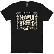 Load image into Gallery viewer, AJ’s Mama Tried Shirt