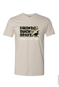 I'm Into Duck Stuff TM T- Shirt - Tan